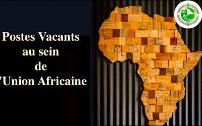 Appel à candidatures – Postes vacants au sein de la Commission de l’Union Africaine (CUA)