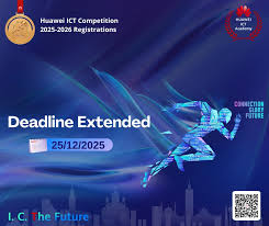 تمديد التسجيل في مسابقةHuawei ICT Competition  2025-2026 ودعوة لحضور لقاء تحسيسي